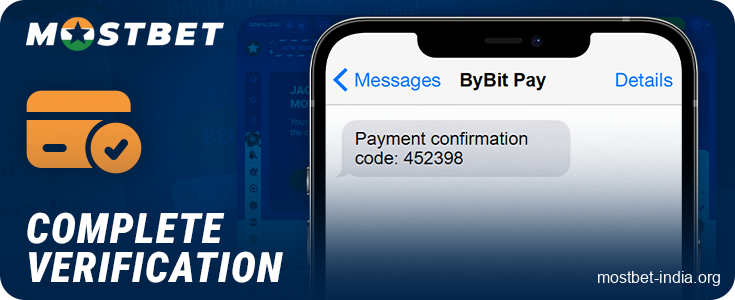 If necessary, complete the verification process for deposit at Mostbet India